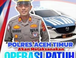 Siap-siap….” Operasi Patuh Seulawah 2025 Senin 14 Juli Dimulai