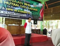 Anggota DPR-RI Komisi IV H. Ilham Pangestu Buka Sosialisasi dan Bimtek Pelaksanaan RHL Rehabilitas Hutan dan Lahan