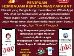 Akun Fake, Wakil Bupati Aceh Timur Himbau Masyarakat Waspadai Penipuan Mencatut Nama Beliau
