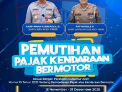 Masyarakat Aceh Timur, Mulai 12 November 2025, Diberlakukan Pemutihan Pajak Kendaraan Bermotor