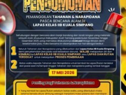 256 Napi Lapas Kelas IIB Aceh Tamiang Diminta Segera Menyerakan Diri Kembali ke Lapas