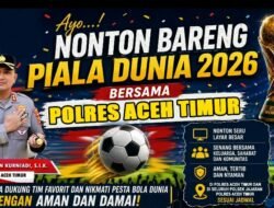Polres Aceh Timur Gelar Nobar Piala Dunia 2026 Bersama Masyarakat, Perkuat Kemitraan dan Kebersamaan