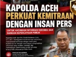 Kapolda Aceh Perkuat Kemitraan dengan Insan Pers, Dorong Informasi Kredibel dan Bangun Kepercayaan Publik