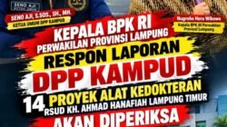 Kepala BPK RI Lampung Respon Laporan DPP KAMPUD: 14 Proyek Alkes RSUD KH Ahmad Hanafiah Lamtim Akan Diperiksa