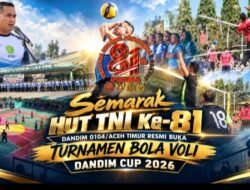 Semarak HUT TNI Ke-81, Dandim 0104/Aceh Timur Resmi Buka Turnamen Bola Voli Dandim Cup 2026