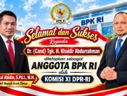 Wakil Bupati Aceh Timur Ucapkan Selamat Pada Tgk Khaidir Abdurrahman Jadi Anggota BPK-RI.