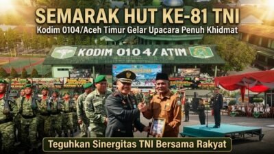 Semarak HUT Ke-81 TNI, Kodim 0104/Aceh Timur Gelar Upacara Penuh Khidmat, Teguhkan Sinergitas TNI Bersama Rakyat