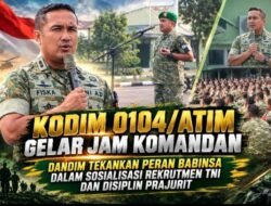 KODIM 0104/ATIM GELAR JAM KOMANDAN, DANDIM TEKANKAN PERAN BABINSA DALAM SOSIALISASI REKRUTMEN TNI DAN DISIPLIN PRAJURIT