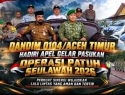 Dandim 0104/Aceh Timur Hadiri Apel Gelar Pasukan Operasi Patuh Seulawah 2026, Perkuat Sinergi Wujudkan Lalu Lintas yang Aman dan Tertib