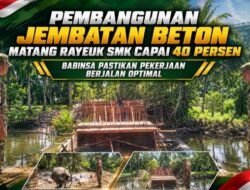 Pembangunan Jembatan Beton Matang Rayeuk SMK Capai 40 Persen, Babinsa Pastikan Pekerjaan Berjalan Optimal
